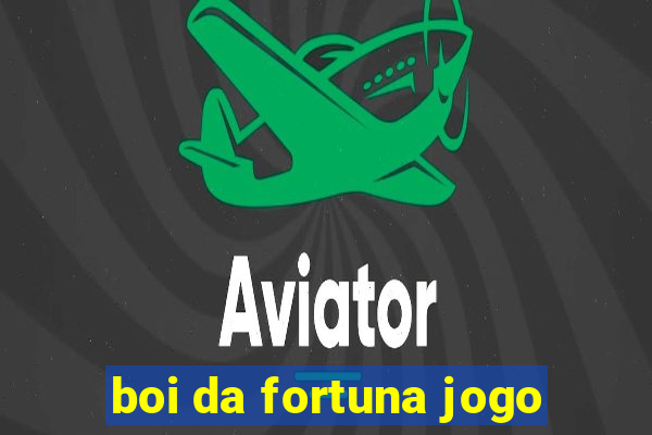 boi da fortuna jogo